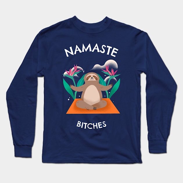 Namaste Bitches Long Sleeve T-Shirt by jeune98